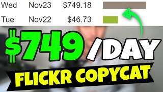 $749/Day Being A Flickr CopyCat (WEIRD Trick To Make Money Online) screenshot 4