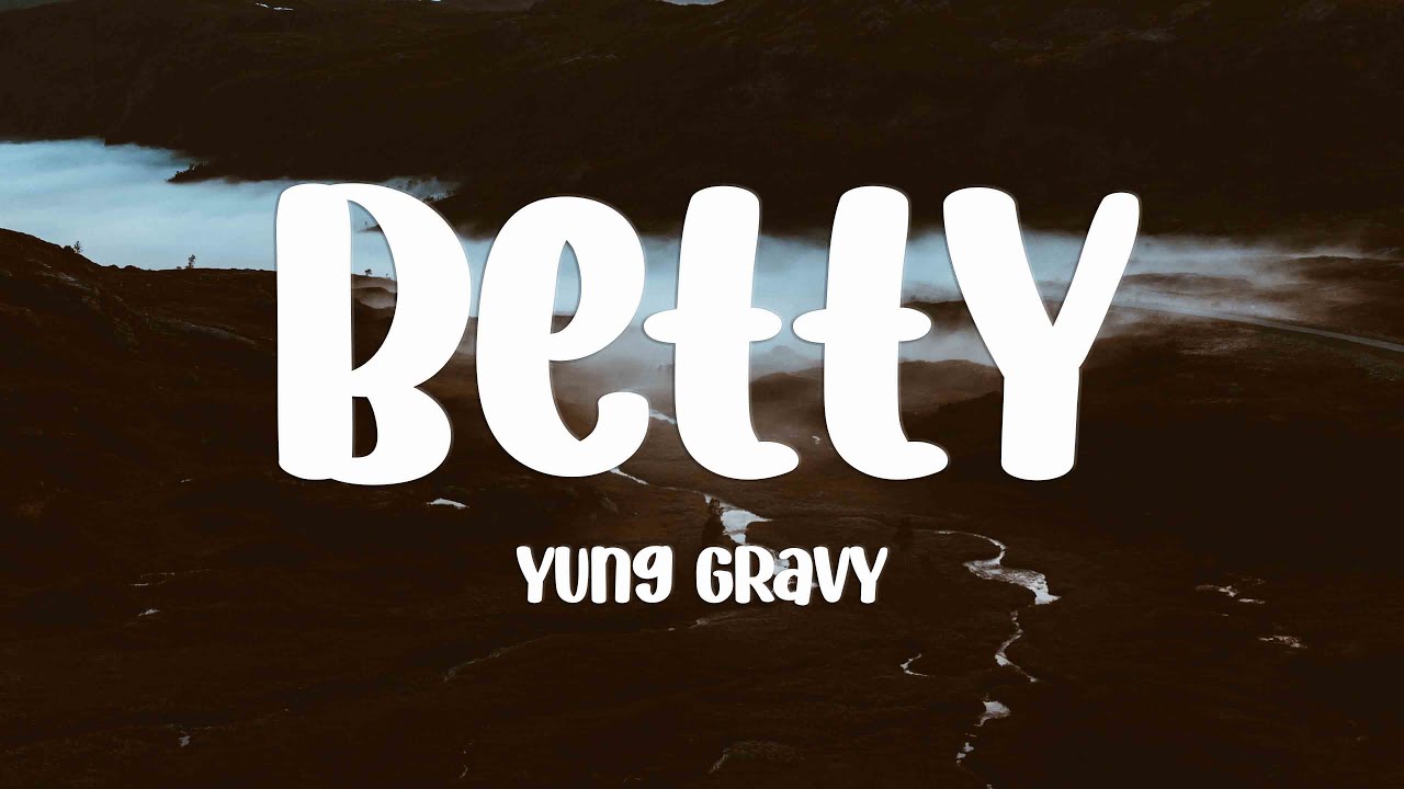 Betty (Get Money) Yung Gravy (Lyrics) YouTube