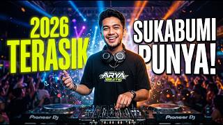 DJ SUKABUMI TERASIK 2026 - FULL BASS GLERRR, JAMINAN JOGET GAK BERHENTI!