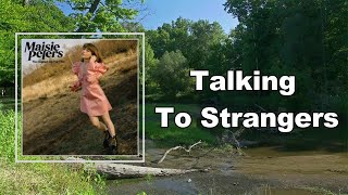 Famous Maisie Peters - Talking To Strangers  (Lyrics) Wealth