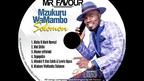 MR FAVOUR FT MARK NGWAZI - NICKY(ALBUM MZUKURU WAMAMBO SOLOMON) 2021