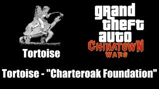 GTA: Chinatown Wars - Tortoise | Tortoise - &quot;Charteroak Foundation&quot;