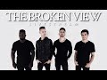 The Broken View Livestream - Breaking the Habit [2.14.21]