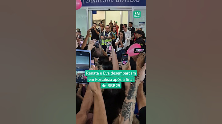 Renata e Eva chegam em Fortaleza após a final do BBB25