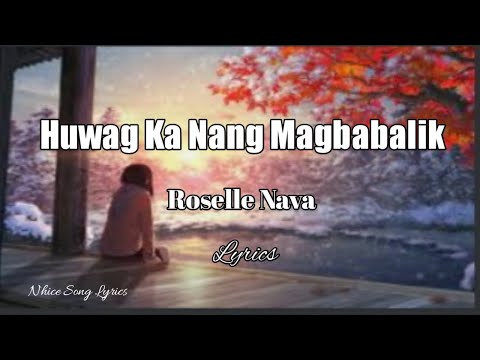 Huwag Ka Nang Magbabalik- Roselle Nava (w/lyrics)