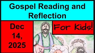 Gospel Reading and Reflection for Kids - December 14, 2025 - Matthew 11: 2-11