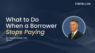 What To Do When A Borrower Stops Paying