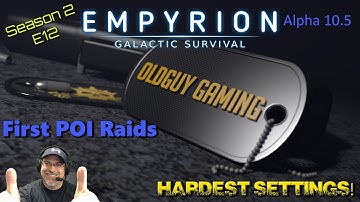 Empyrion Galactic Survival A10.5 Hardest Settings E12 First POI Raids