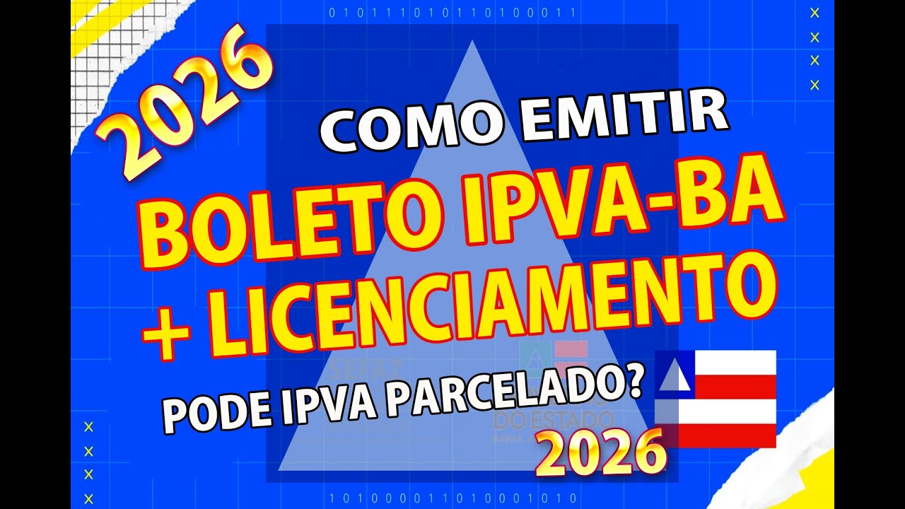 IPVA DA BAHIA 2026 COMO PAGAR O IPVA DA BAHIA 2026, TABELA E BOLETO LICENCIAMENTO  
