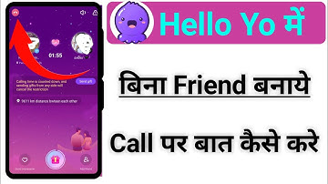 hello yo bina Friend banaye call pe baat kaiser Kare