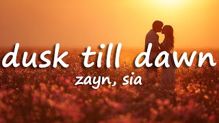 ZAYN & Sia - Dusk Till Dawn (Lyrics)