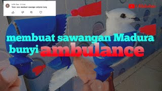 membuat sawangan Madura bunyi ambulance.special.