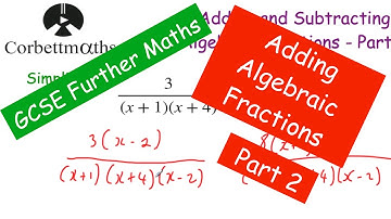 Adding and Subtracting Algebraic Fractions - Part 2 - GCSE Further Maths - Corbettmaths