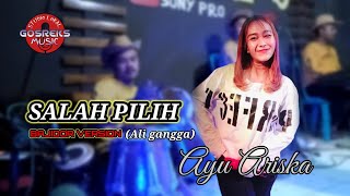 LAGI VIRAL SALAH PILIH ALI GANGGA BAJIDOR VERSION | COVER BY : AYU ARISKA