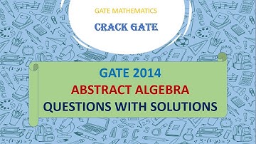 GATE 2014 ABSTRACT ALGEBRA SOLUTIONS