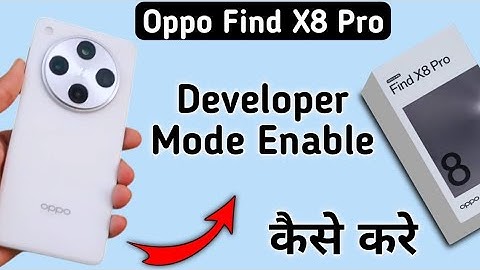 Oppo Find X8 Pro developer option kaise laye, how to activate developer mode in oppo, enable develop