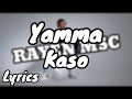 Kaso  yamma  lyrics les paroles