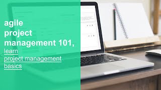 agile project management 101, learn project management basics, fundamentals, and best practices