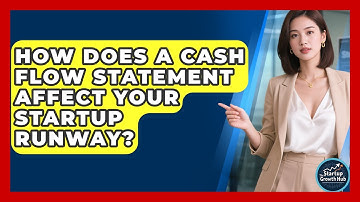 How Does A Cash Flow Statement Affect Your Startup Runway? - The Startup Growth Hub