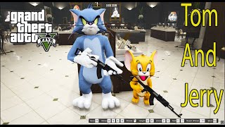 GTA 5 Mod - Tom Và Jerry Bàn Kế Hoạch Đi Cướp Tiệm Vàng