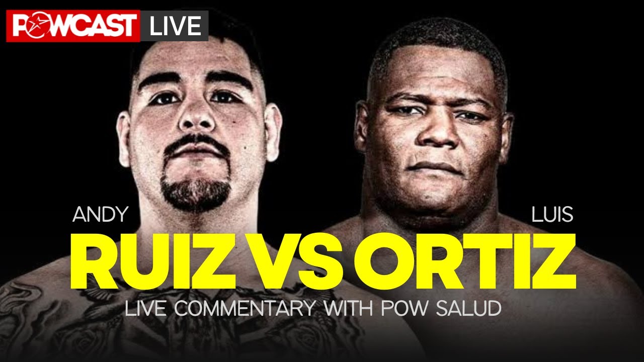 Andy Ruiz vs Luiz Ortiz Live Boxing Commentary