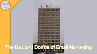 The Dos and Don ts of Email Marketing