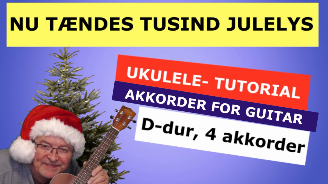 Nu tusind julelys.Julesang tekst og akkorder for ukulele og guitar. - YouTube