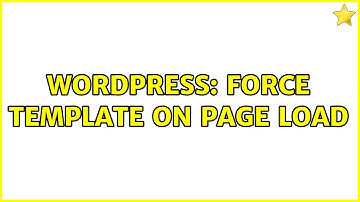 Wordpress: Force template on page load