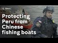 Peru defends its waters as Chinese boats are accused of illegal fishing