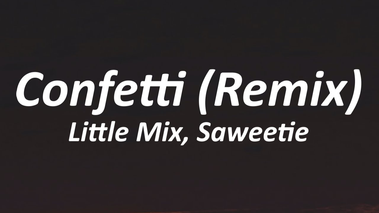 Little Mix - Confetti feat. Saweetie (Lyrics) Remix - YouTube