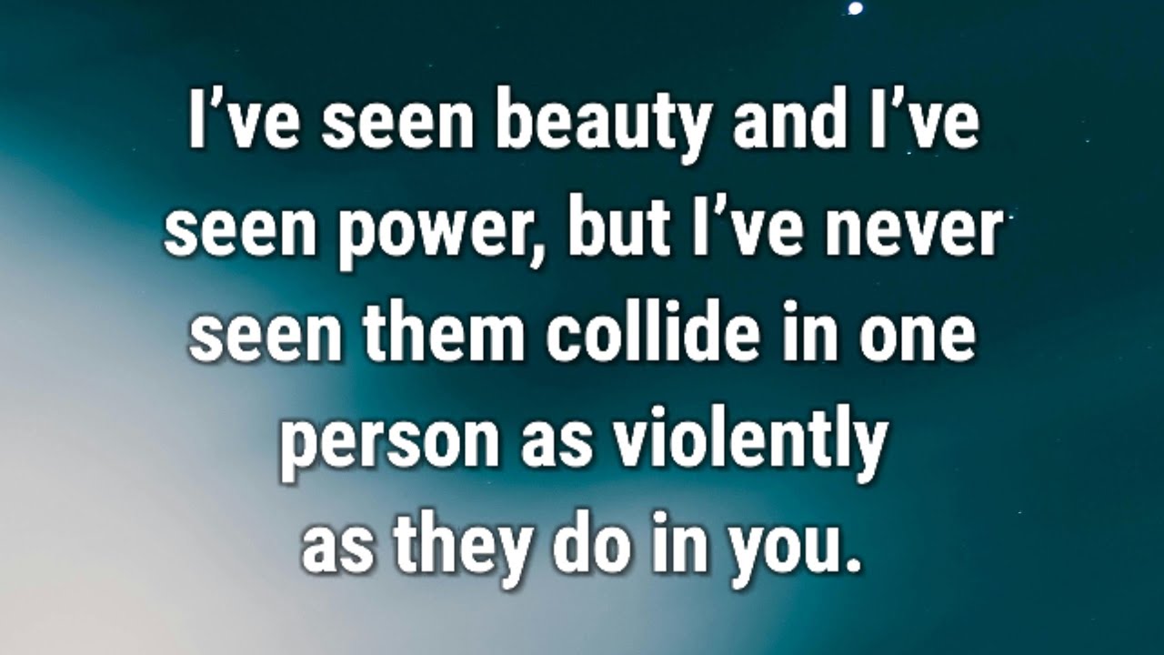 💌 I’ve seen beauty and I’ve seen power, but I’ve never seen them collide in one...