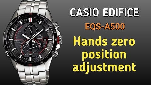 Casio Edifice EQS-A500 Hands Zero Position Adjustment Tutorial