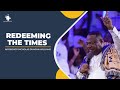 REDEEMING THE TIMES || ARCHBISHOP DUNCAN-WILLIAMS