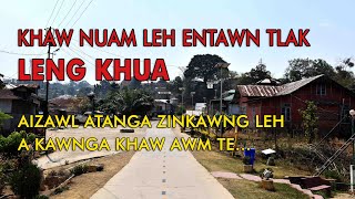 KHAW ENTAWN TLAK LENG KHUA LEH A KALKAWNGA KHAW AWM TE