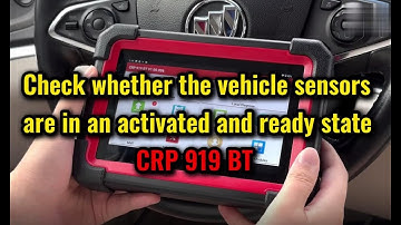 Launch CRP919BT Tutorial: Check If Vehicle Sensors are in an Activated and Ready State- launchx431.f