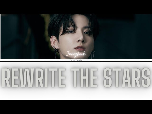 Jungkook (BTS) - 'Rewrite The Stars' [AI Covers] [ENG] class=
