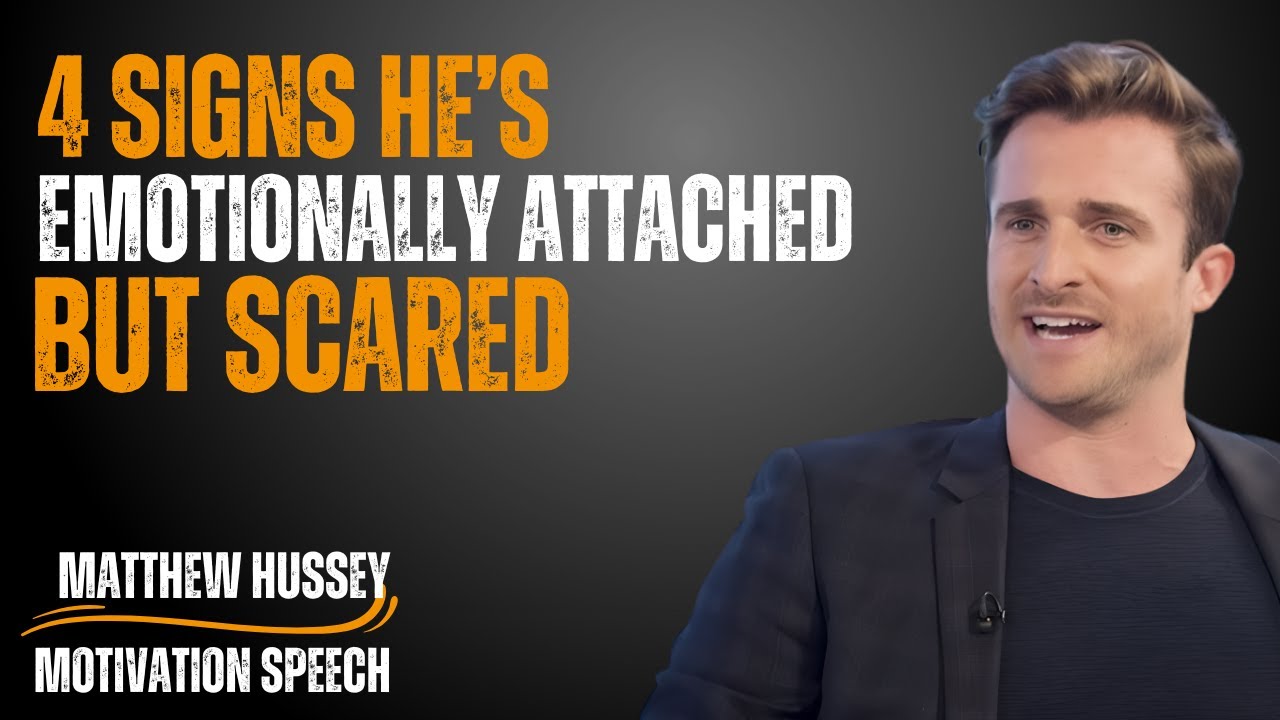 4 Signs He’s Emotionally Attached But Scared | Matthew Hussey Motivational Speech