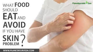 What Food Should Eat and Avoid If You Have Any Skin Problem