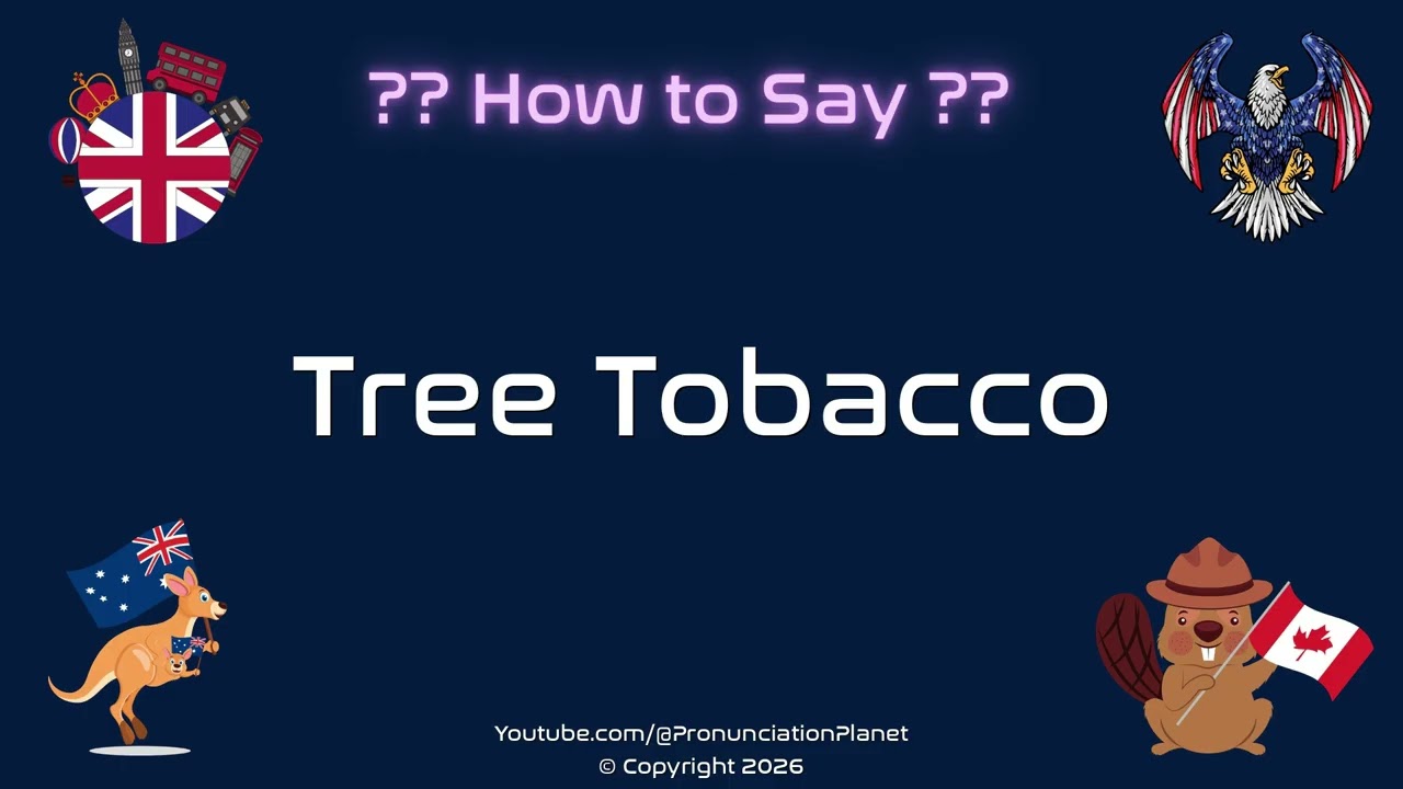 🌳 🚬 How to Pronounce Tree Tobacco? (CORRECTLY)