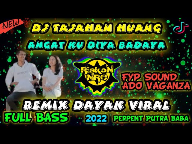 DJ ANGATKU DIYA BADAYA TAJAHAN HUANG By PERPENT - REMIX TERBARU 2022 FULL BASS BREAKBEAT JDM TIK TOK class=
