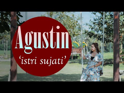 The Ganghan : AGUSTIN - ISTRI SUJATI (Official music video)