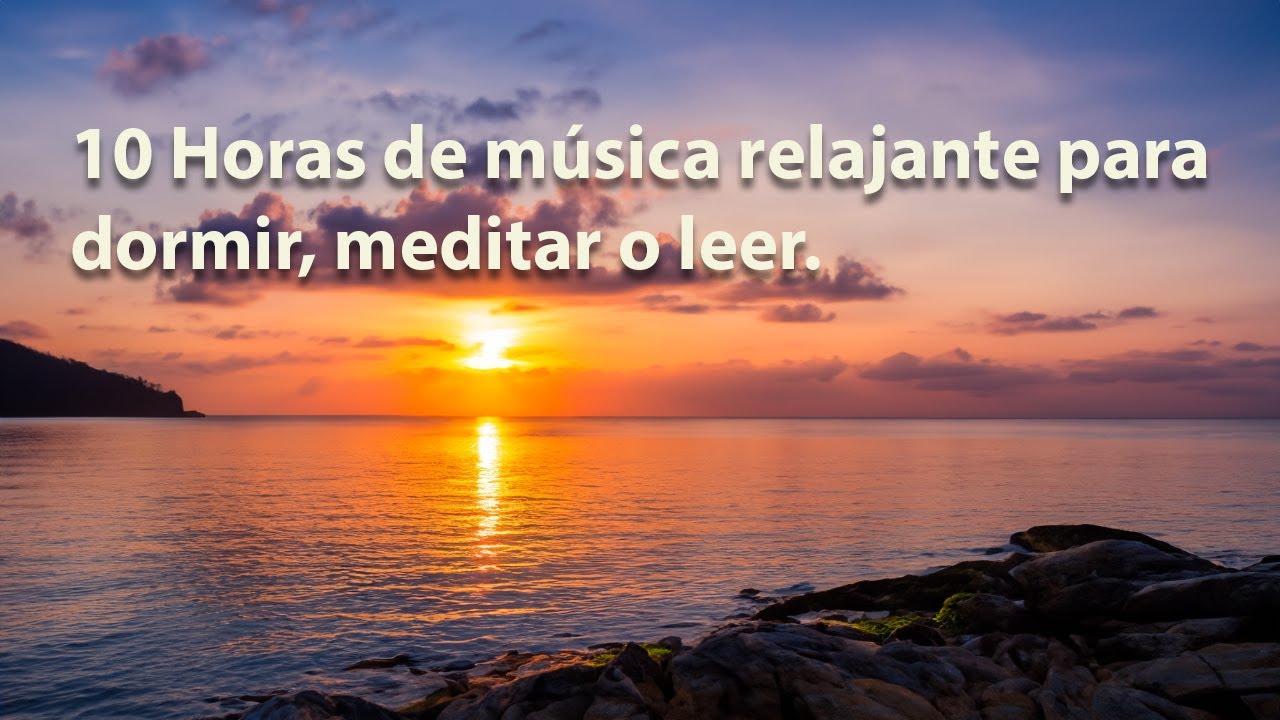 10 horas de música relajante para dormir, meditar o leer. - YouTube