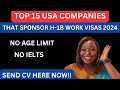 Top 15 us companies that sponsor h1b work visas 2024move with familyno ielts