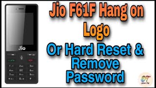 Jio F61f Hard Reset || Hang On Logo And Remove Password