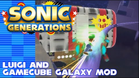 Sonic Generations - Luigi and Gamecube Galaxy Mod
