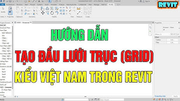 NVT | HƯỚNG DẪN TẠO ĐẦU LƯỚI TRỤC (GRID) THEO TCVN TRONG REVIT