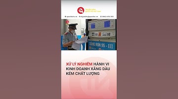Xử lý nghiêm hành vi kinh doanh xăng dầu kém chất lượng| Truyền hình Quốc Hội Việt Nam