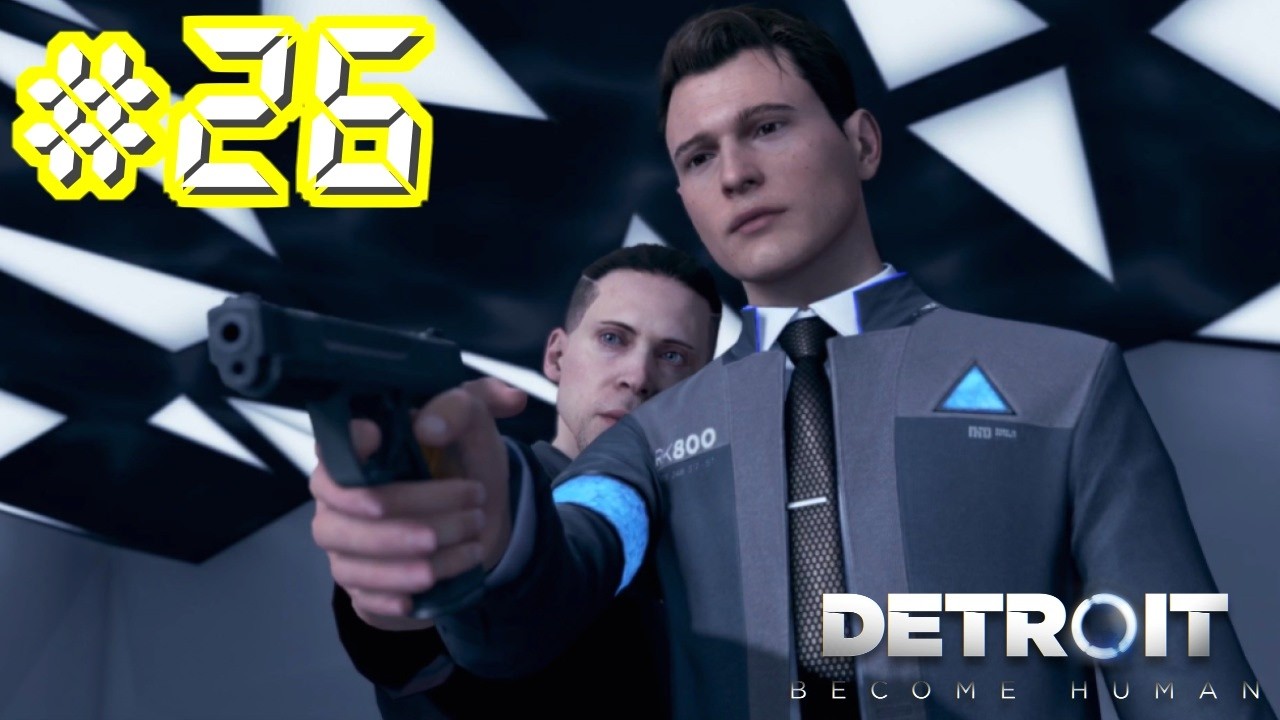 実況】Detroit：Become Human（デトロイト ビカム ヒューマン） # 26
