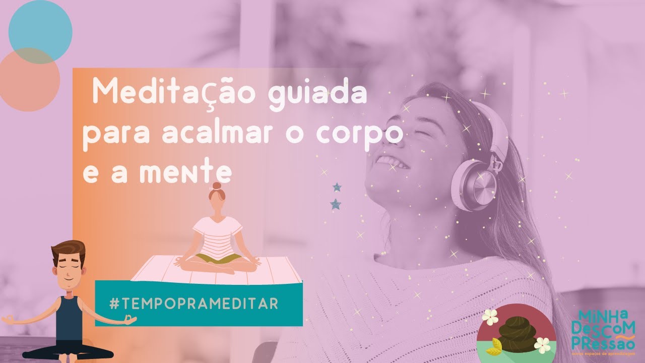 Meditação guiada para acalmar o corpo e a mente... - YouTube