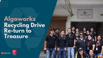 Algoworks Recycling Drive: Re-turn to Treasure | CSR initiative